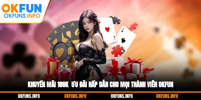 Khuyến Mãi 188K