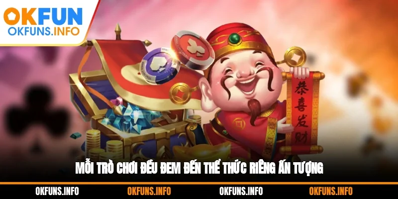 Mỗi trò chơi đều đem đến thể thức riêng ấn tượng
