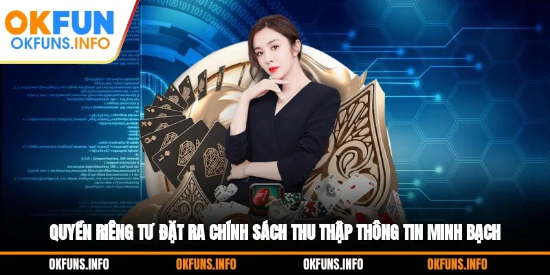 Quyền riêng tư đặt ra chính sách thu thập thông tin minh bạch