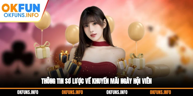 Thông tin sơ lược về khuyến mãi ngày hội viên